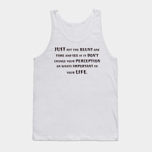 Your life is yours, dont compare it with anyone. Tank Top